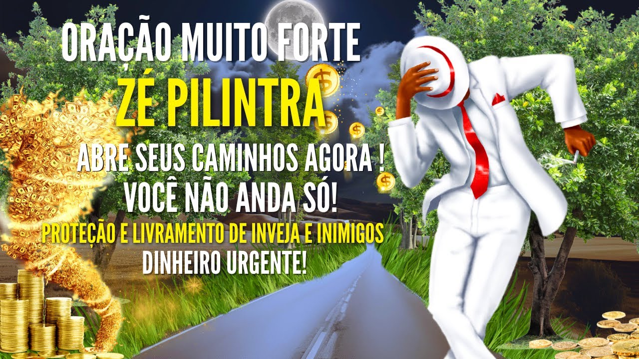 ORAÇÃO de SEU ZÉ PILINTRA PARA ABRIR CAMINHOS GANHAR DINHEIRO PROTEÇÃO CONTRA o MAL e INVEJA HOJE
