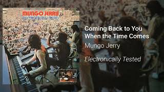Mungo Jerry - Coming Back to You When the Time Comes (Official Audio)