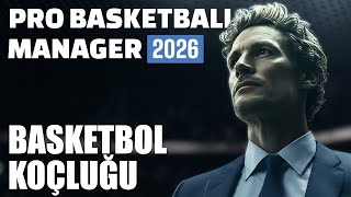 BASKETBOL KOÇLUĞU | Pro Basketball Manager 2026 (Türkçe)
