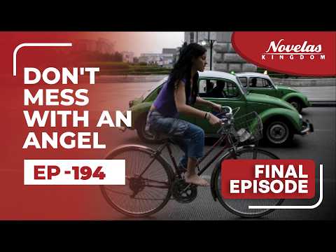 Don't Mess With An Angel | Episode - 194 | Final Episode (English Dubbed ) Mexican Novela Series