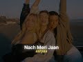 Naach Meri Jaan - Pritam (Slowed and Reverb)