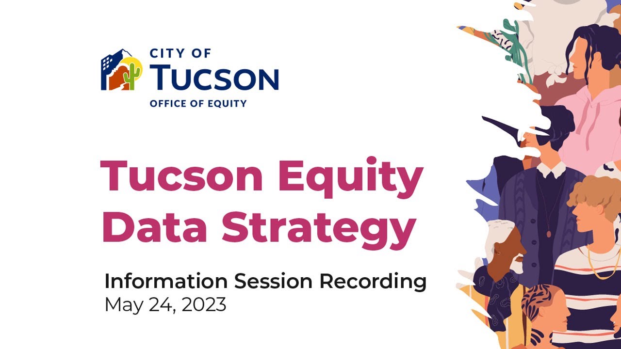 Tucson Equity Data Strategy: Data Resources for the Advancement of Equity.