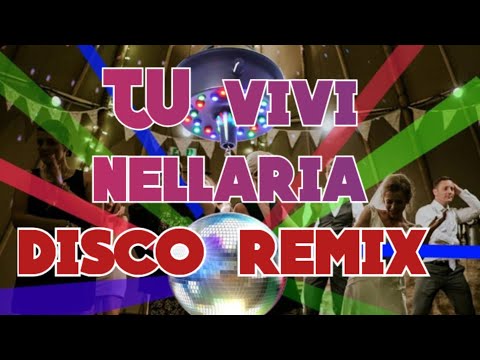 TU vivi nellaria disco remix 