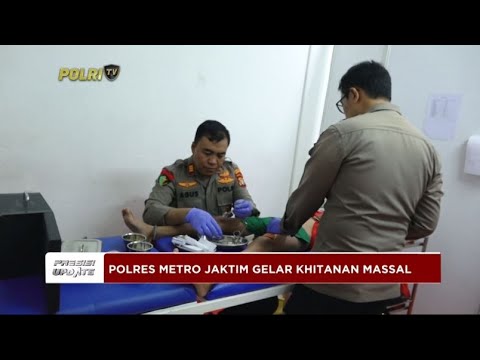 PRESISI UPDATE : POLRES METRO JAKARTA TIMUR GELAR KHITANAN MASSAL 07/06/24 (21.00)