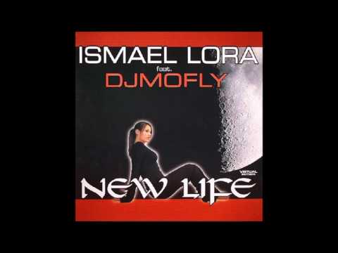 Ismael Lora Feat  Dj Mofly - New Life (2004)