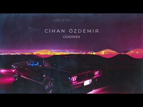 Cihan Özdemir | Giderken [Official Audio]