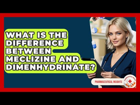 What Is The Difference Between Meclizine And Dimenhydrinate? - Pharmaceutical Insights