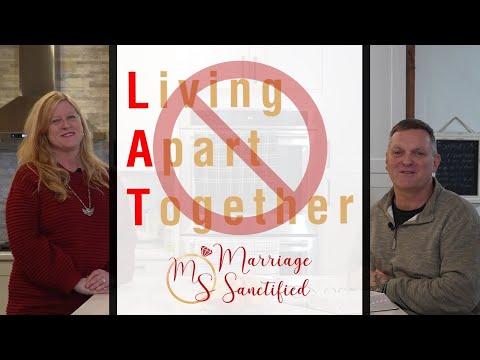 Why LAT Marriages Don't Work | Episode 11 | Marriage Sanctified Podcast