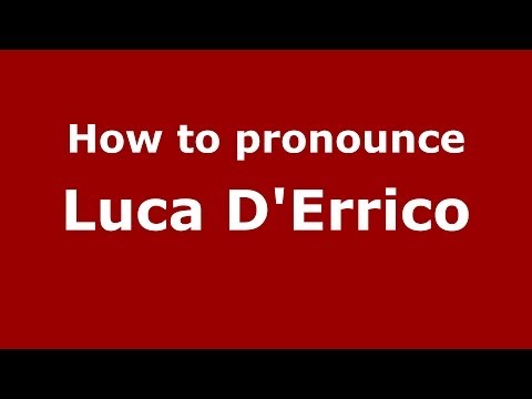 How to pronounce Luca D'Errico (Italian/Italy)  - PronounceNames.com