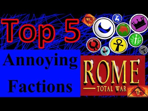 Top 5 Most Annoying Factions (Rome Total War)