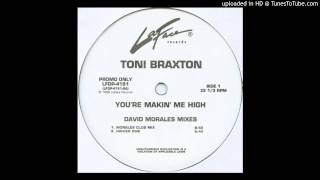 Toni Braxton - You&#39;re Makin&#39; Me High (Morales Club Mix)