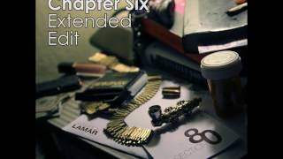 Kendrick Lamar - Chapter Six (Extended Edit)
