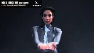 Download lagu KSHMR & KAAZE - Devil Inside Me (Feat. KARRA) [KAAZE Remode] mp3