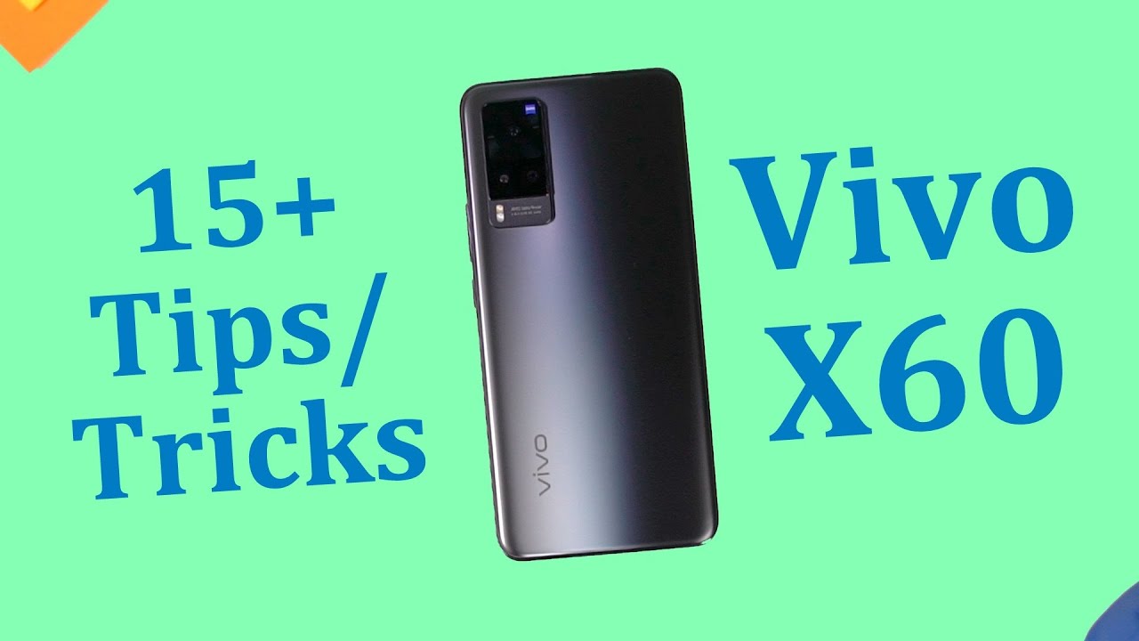 Vivo X60 15+ Tips and Tricks