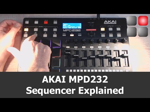 AKAI MPD 232 Sequencer Explained