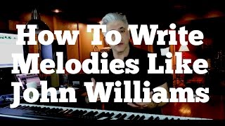 How To Write Melodies Like John Williams - Continuity of Line