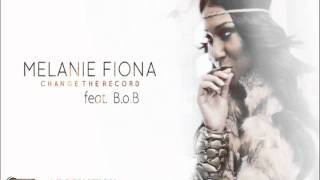 Melanie Fiona Feat. B.o.B - Change The Record (Audio)