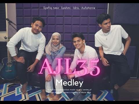 MEDLEY AJL35 - SYAFIQ NASER,SYAHMI IRFAN,AUFAHANIE & KILLA DRIZ