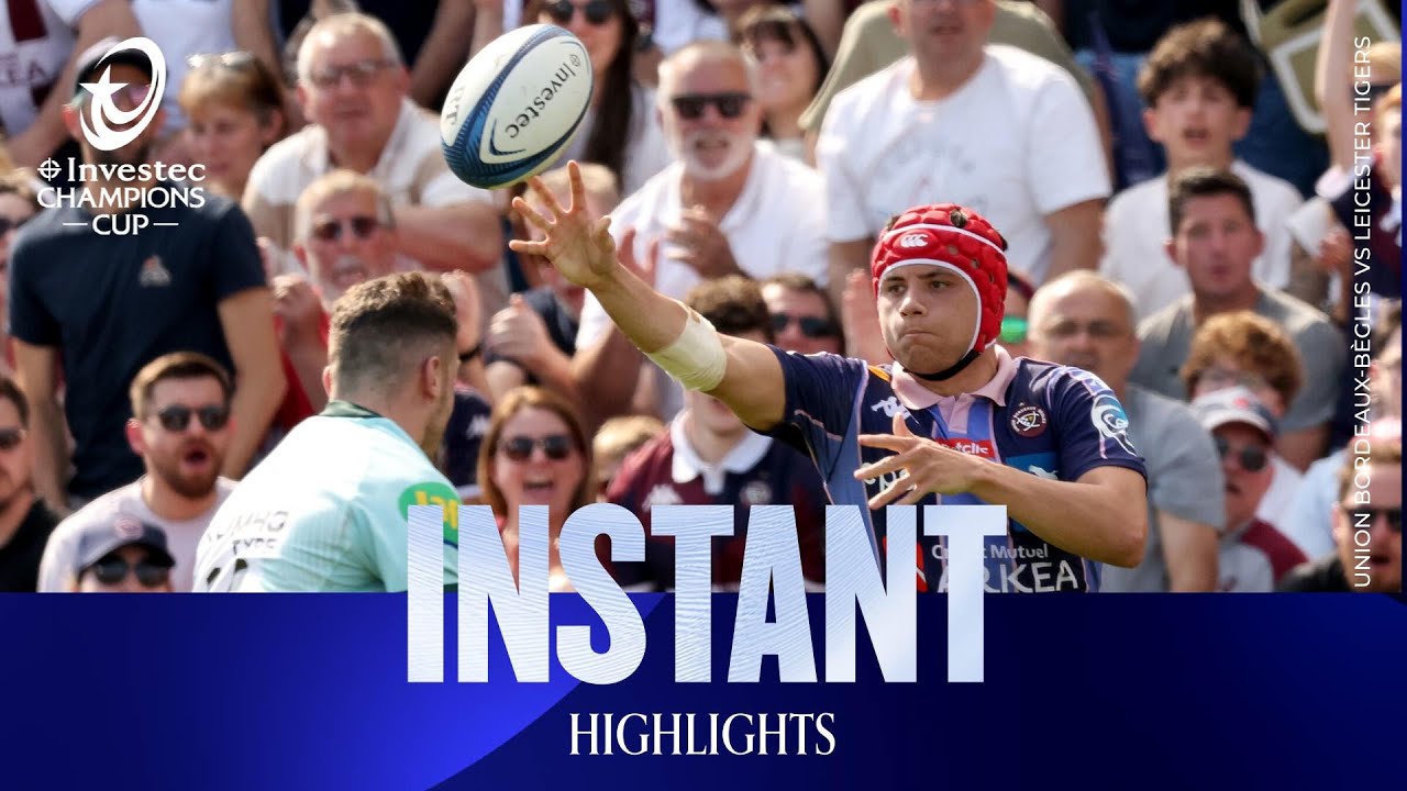Instant Highlights - Union Bordeaux Bègles v Leicester Tigers | Investec Champions Cup 2025/26