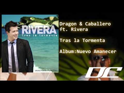 Dragon y Caballero ft. Rivera - Tras La Tormenta (El Ciclon)