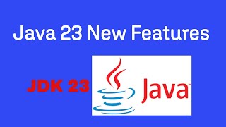 2.JDK 23 Latest Features | Java 23 new features | JDK 23 new features