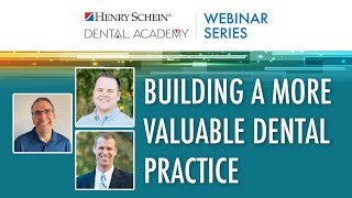 Building a More Valuable Dental Practice: Operating Smarter, Not Working Harder
