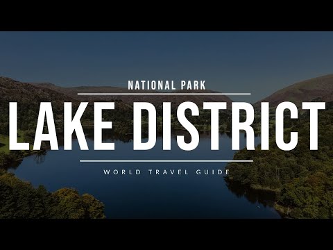 LAKE DISTRICT National Park | England | Travel Guide