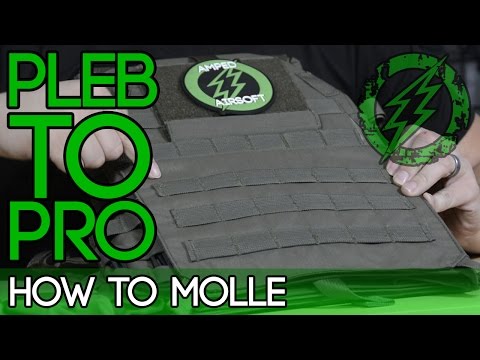 Pleb to Pro - How to MOLLE