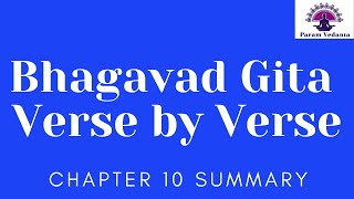 Bhagavad Gita - Verse by Verse - Chapter 10 Summary - Session 76
