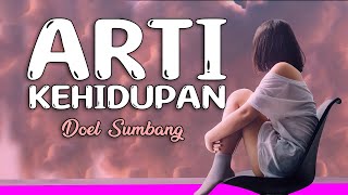 Download lagu Lirik ARTI KEHIDUPAN : DOEL SUMBANG mp3 Download lagu Lirik ARTI KEHIDUPAN : DOEL SUMBANG mp3