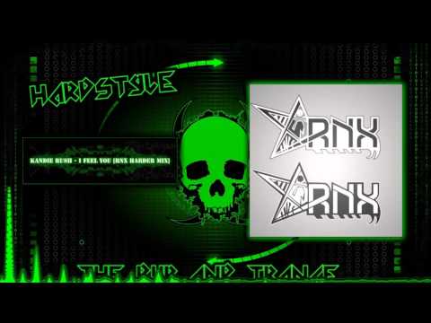 Kandie Rush - I Feel You (Rnx Harder Mix) ᴴᴰ FULL