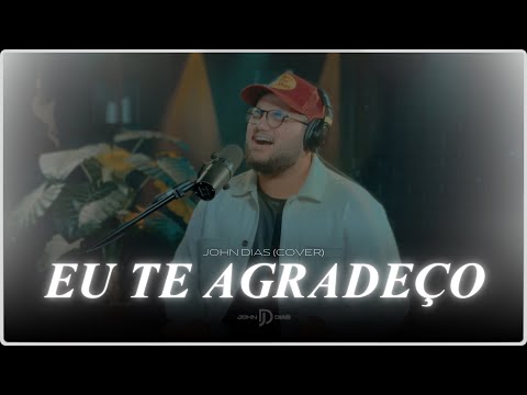 Eu Te Agradeço + Era a Mão de Deus + Deserto (Medley - Cover) | John Dias