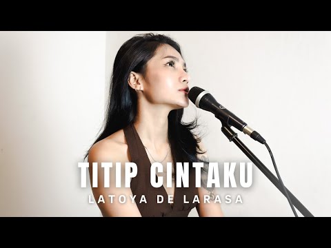 TITIP CINTAKU - H. ONA SUTRA ( COVER BY LATOYA DE LARASA)