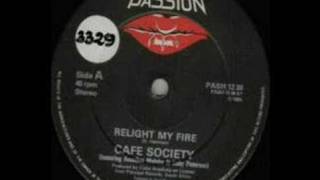 CAFE SOCIETY - Relight My Fire (1984)