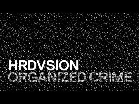 HRDVSION — Organized Crime [Official]
