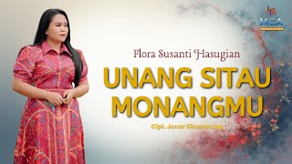 Download lagu FLORA SUSANTI HASUGIAN || UNANG SITAU MONANGMU || LAGU BATAK VIRAL 2025 mp3