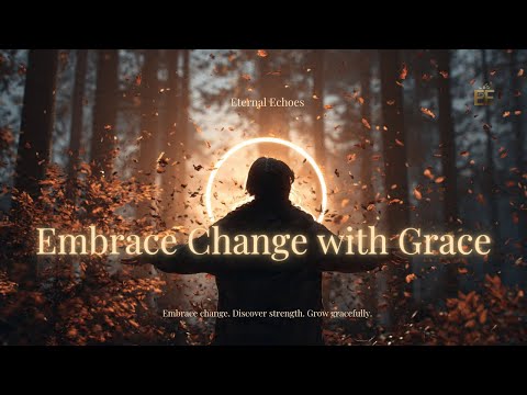 When Life Changes, Don’t Resist — Transform 🌊 | Eternal Echoes