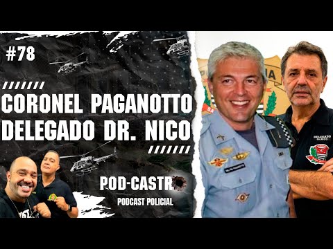 [ AO VIVO ] CORONEL PAGANOTTO E DEL. DR. NICO - SGT CASTRO #78