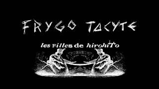 Teaser Frygo Tacyte + les filles de Hirohito @Hangar Liège 14/01/2016