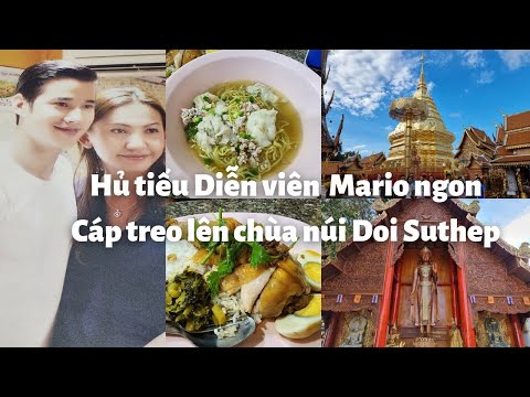 Thái Lan du ký #33 - Chiangmai: Thơm ngon Hủ tiếu Diễn viên Mario - Vàng rực rỡ Chùa núi Doi Suthep