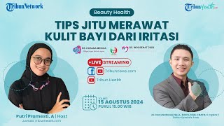 BEAUTY HEALTH: Tips Jitu Merawat Kulit Bayi dari Iritasi
