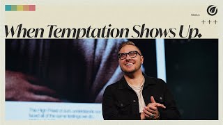 When Temptation Shows Up | Teaching Pastor Tyler Hart