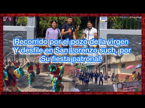 Fiesta titular en San Lorenzo Suchitepéquez part 1(pozo de la virgen y desfile)