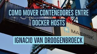 Cómo mover contenedores entre Docker Hosts - CDUser.com