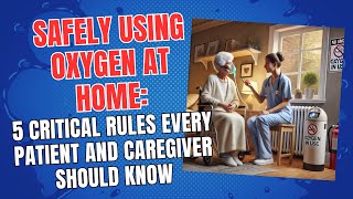 Safely Using Oxygen at Home: 5 Critical Rules Every Patient and Caregiver Should Know