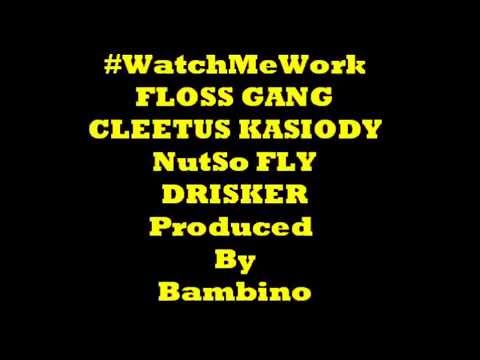 #WatchMeWork By Floss Gang