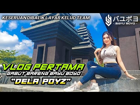 VLOG PERTAMA BARENG DELLA POYZ DAN KESERUAN DIBALIK LAYAR CREW KELUD TEAM OFFICIAL