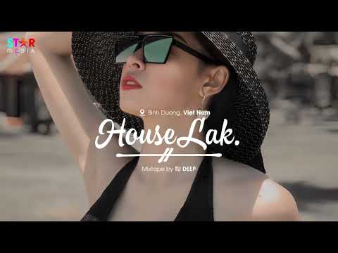 VIET DEEP 2023 - HOUSE LAK MIXSET TÍ BÚN TÍ RAU