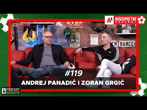 A1 Nogometni Podcast #119 - Andrej Panadić i Zoran Grgić