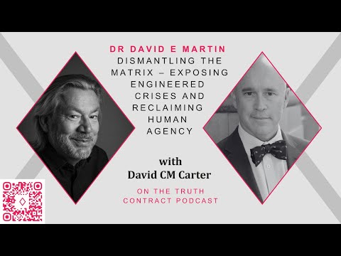 Dr. David E. Martin: Dismantling the Matrix, Exposing Engineered Crises and Reclaiming Human Agency